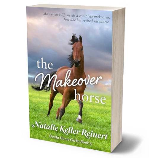 The Makeover Horse (Ocala Horse Girls: Book Five) Paperback