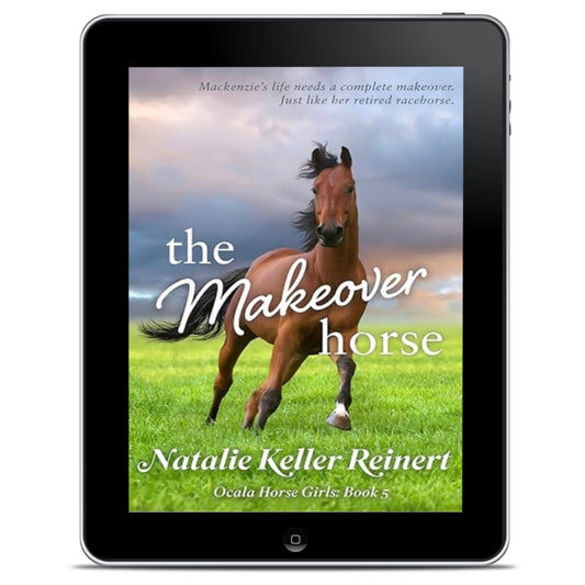 The Makeover Horse (Ocala Horse Girls: Book Five) Ebook