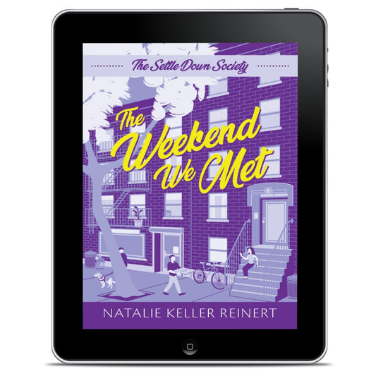 The Weekend We Met (The Settle Down Society: Book One) Ebook