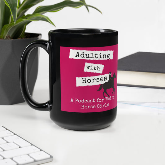 Adulting With Horses Podcast Black Glossy Mug